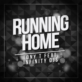 TONY T FEAT. INFINITY DJS - RUNNING HOME